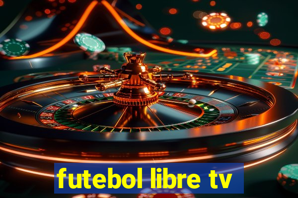 futebol libre tv